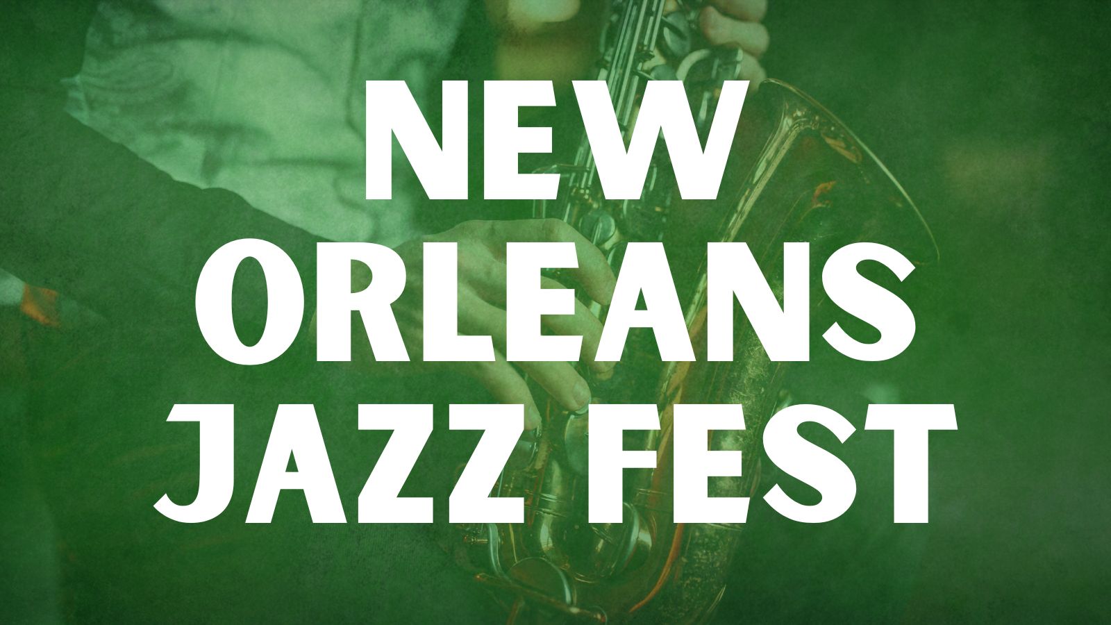 New Orleans Jazz Fest and More