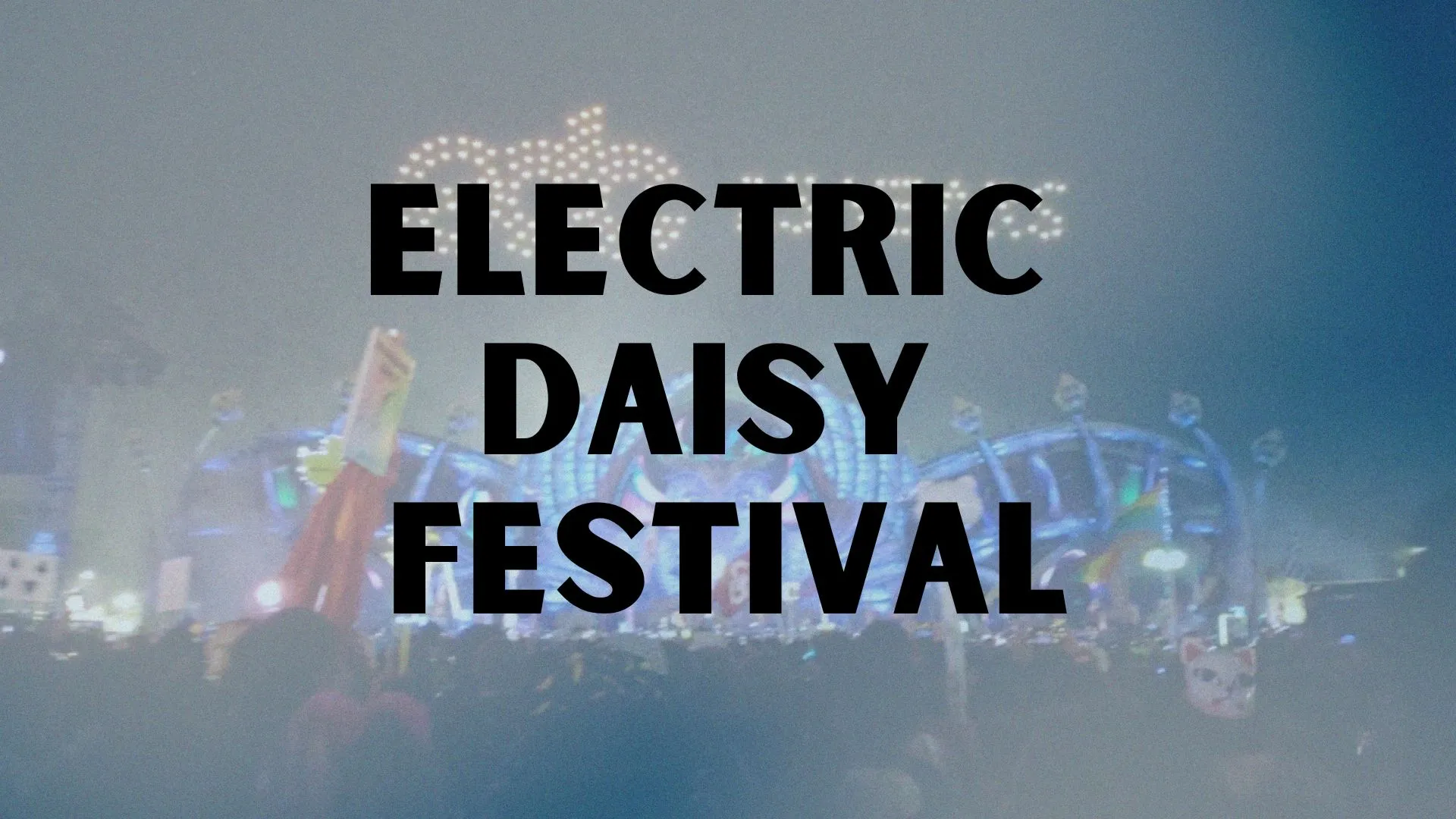 Electric Daisy Festival Tickets and More